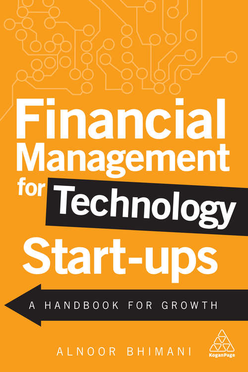 Book cover of Financial Management for Technology Start-Ups: A Handbook for Growth