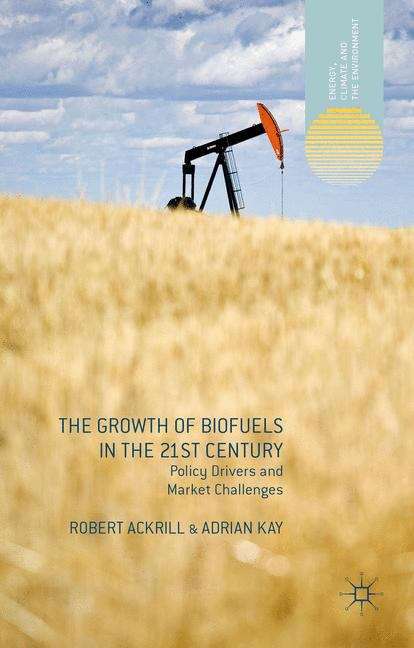 Book cover of The Growth of Biofuels in the 21st Century