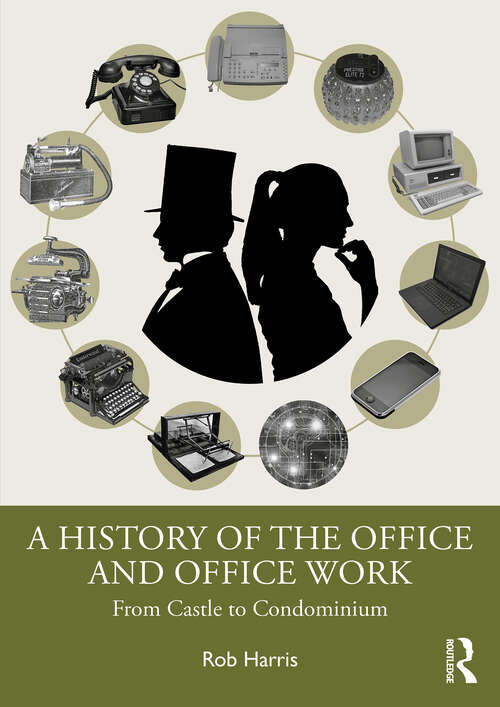 Book cover of A History of the Office and Office Work: From Castle to Condominium (1)