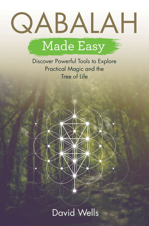 Qabalah Made Easy: Discover Powerful Tools to Explore Practical Magic and the Tree of Life