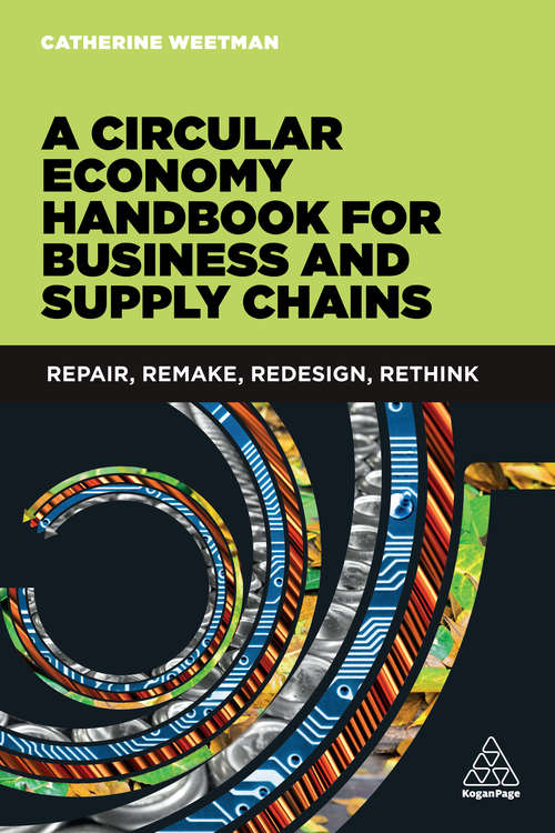 Book cover of A Circular Economy Handbook for Business and Supply Chains: Repair, Remake, Redesign, Rethink