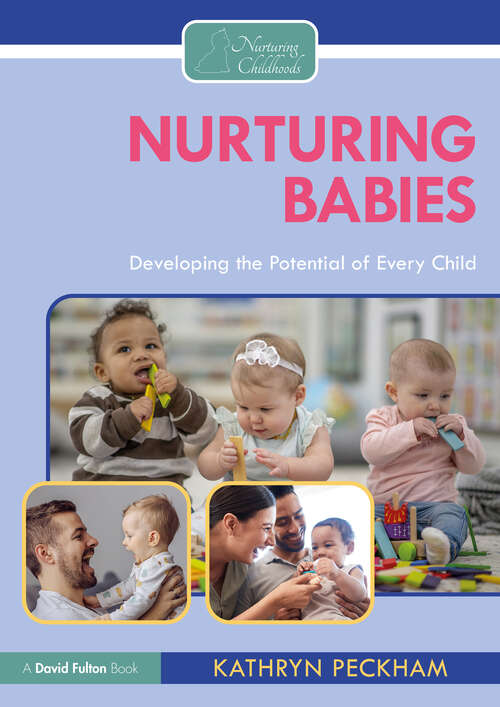Book cover of Nurturing Babies: Developing the Potential of Every Child