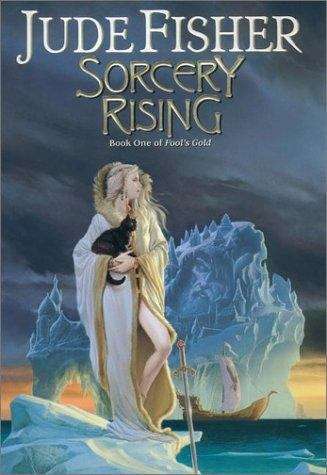 Book cover of Sorcery Rising (Fool's Gold, Book #1)