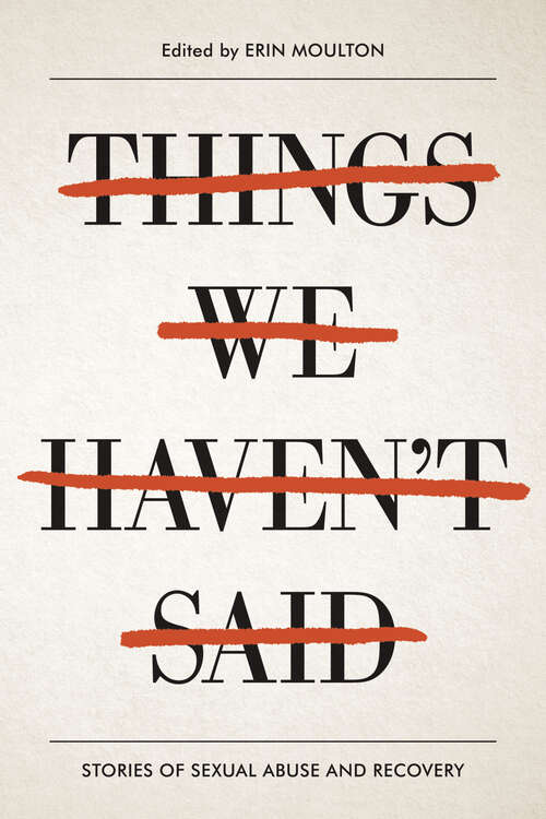 Book cover of Things We Haven't Said: Sexual Violence Survivors Speak Out