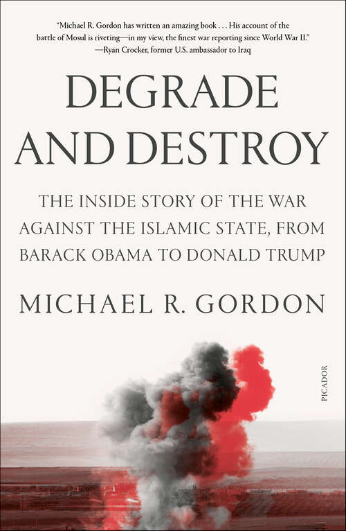 Book cover of Degrade and Destroy: The Inside Story of the War Against the Islamic State, from Barack Obama to Donald Trump