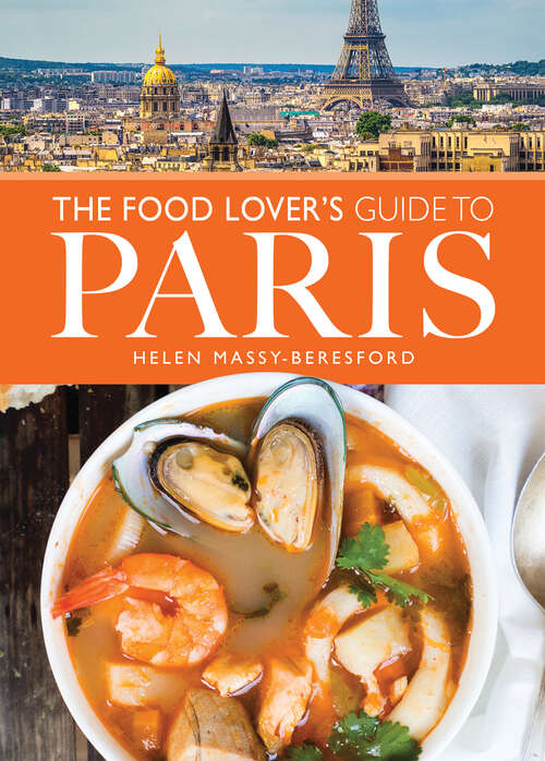 Book cover of The Food Lover's Guide to Paris (City Guides)