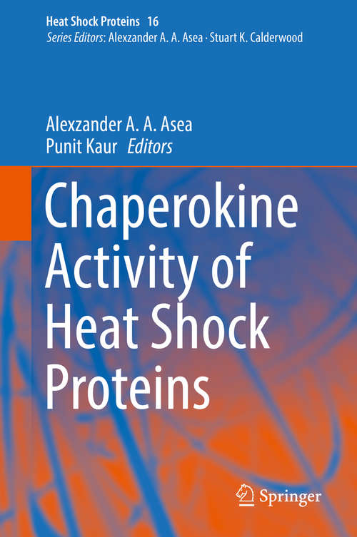 Chaperokine Activity of Heat Shock Proteins (Heat Shock Proteins #16)
