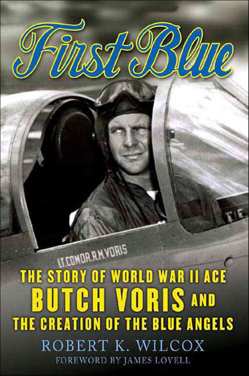 Book cover of First Blue: The Story of World War II Ace Butch Voris and the Creation of the Blue Angels