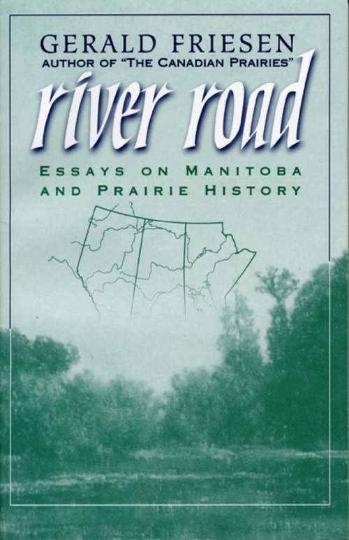 Book cover of River Road: Essays on Manitoba and Prairie History