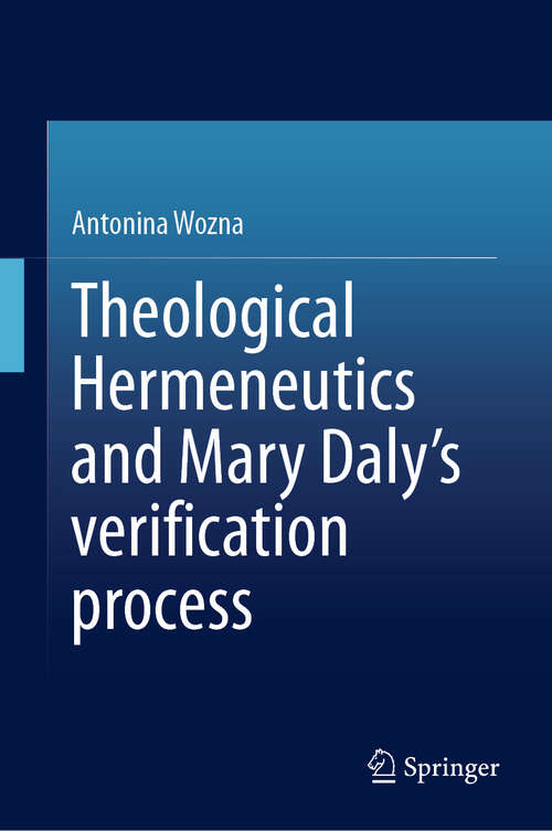 Book cover of Theological Hermeneutics and Mary Daly's verification process