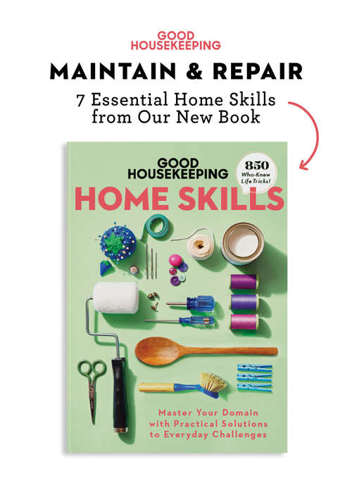 Book cover of Good Housekeeping Maintain & Repair: 7 Home Skills from Our New Book