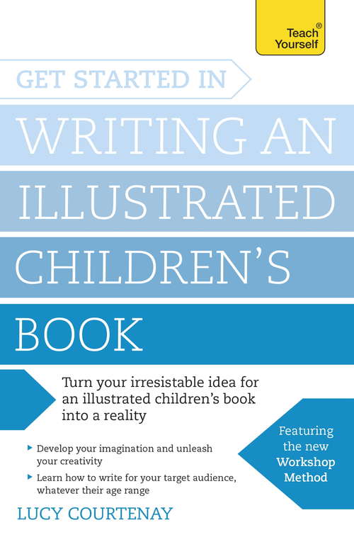 Book cover of Get Started in Writing an Illustrated Children's Book