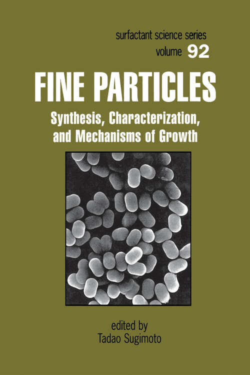 Book cover of Fine Particles: Synthesis, Characterization, and Mechanisms of Growth (1) (Surfactant Science)