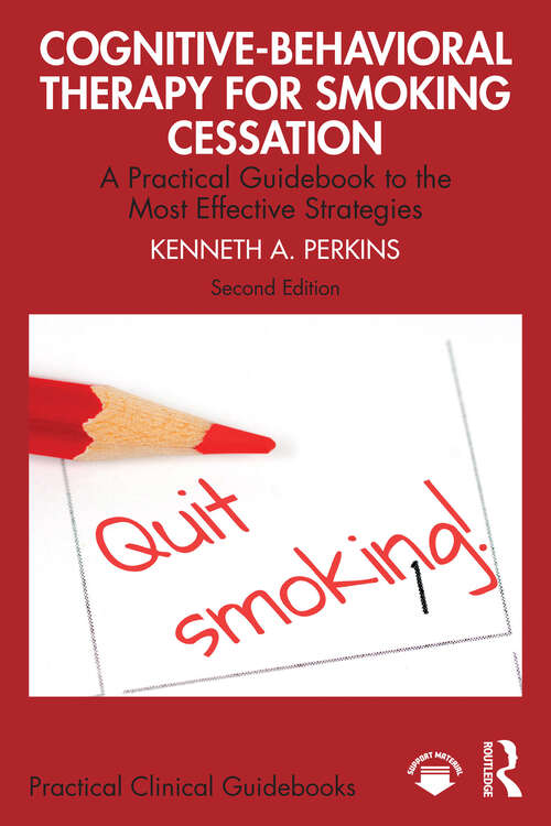 Book cover of Cognitive-Behavioral Therapy for Smoking Cessation: A Practical Guidebook to the Most Effective Strategies (2) (Practical Clinical Guidebooks)