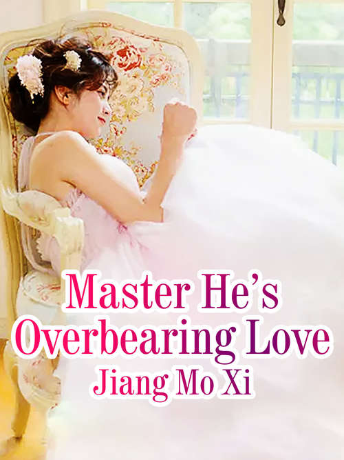 Master He’s Overbearing Love (Volume #2)