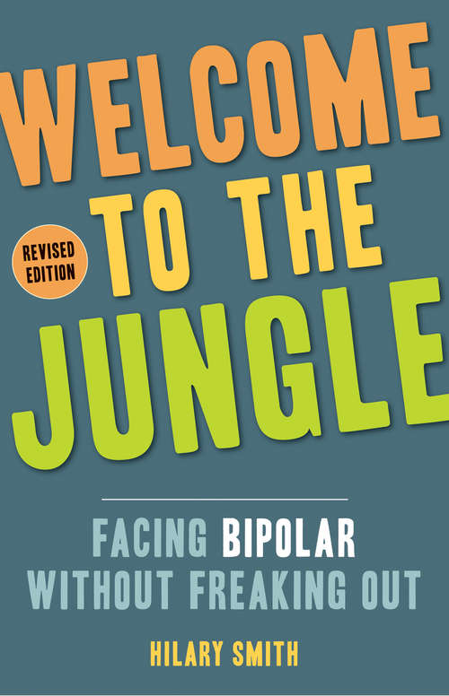 Welcome to the Jungle: Facing Bipolar Without Freaking Out