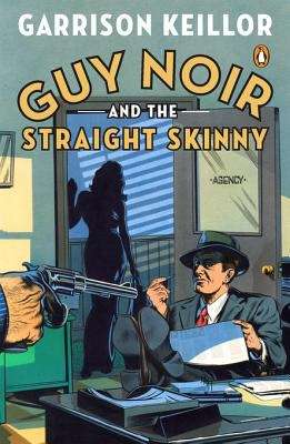 Book cover of Guy Noir and the straight skinny