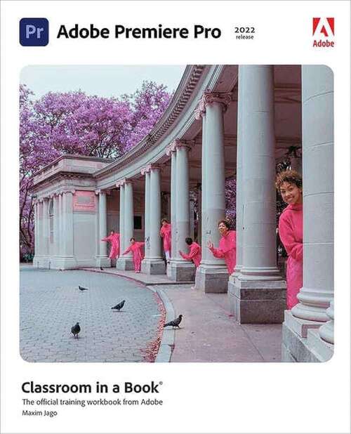 Book cover of Adobe Premiere Pro Classroom In A Book (2022 Release) (Classroom In A Book Ser.)