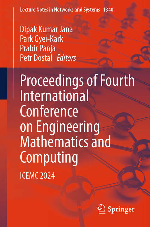 Book cover of Proceedings of Fourth International Conference on Engineering Mathematics and Computing: ICEMC 2024 (Lecture Notes in Networks and Systems #1340)
