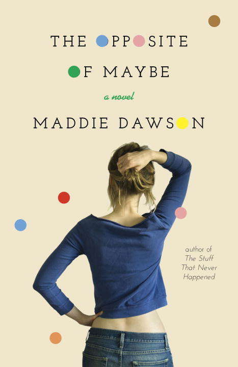Book cover of The Opposite of Maybe