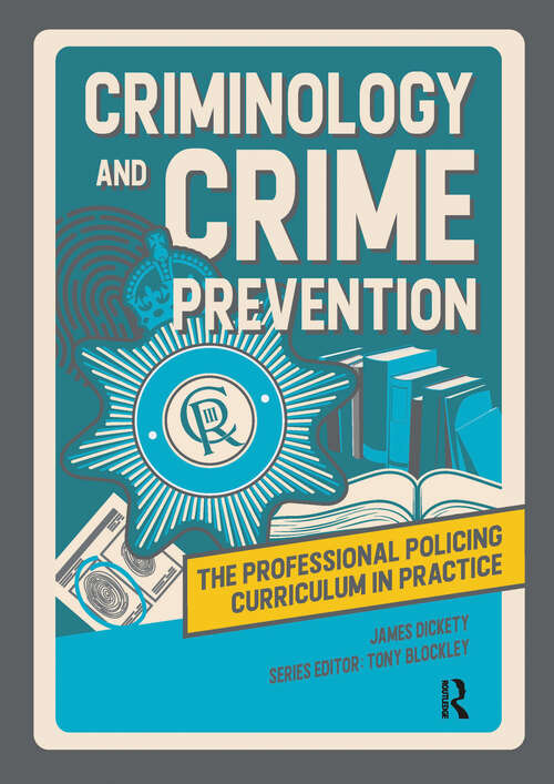 Book cover of Criminology and Crime Prevention (1) (The Professional Policing Curriculum in Practice)