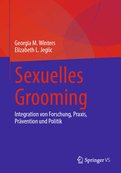 Book cover of Sexuelles Grooming: Integration von Forschung, Praxis, Prävention und Politik