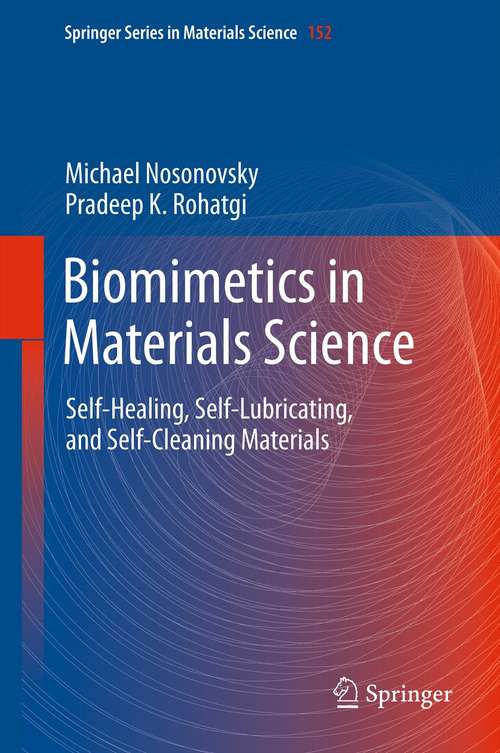 Biomimetics in Materials Science: Self-Healing, Self-Lubricating, and Self-Cleaning Materials (Springer Series in Materials Science #152)