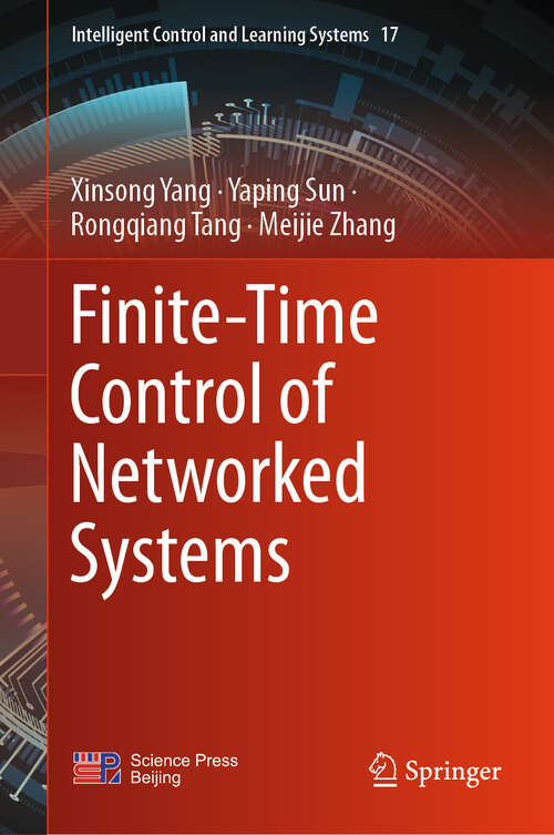 Book cover of Finite-Time Control of Networked Systems (Intelligent Control and Learning Systems #17)