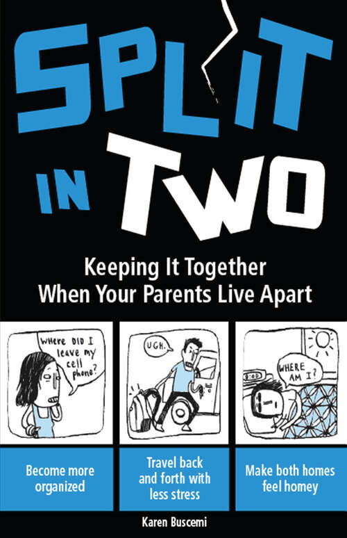 Book cover of Split in Two: Keeping it Together When Your Parents Live Apart