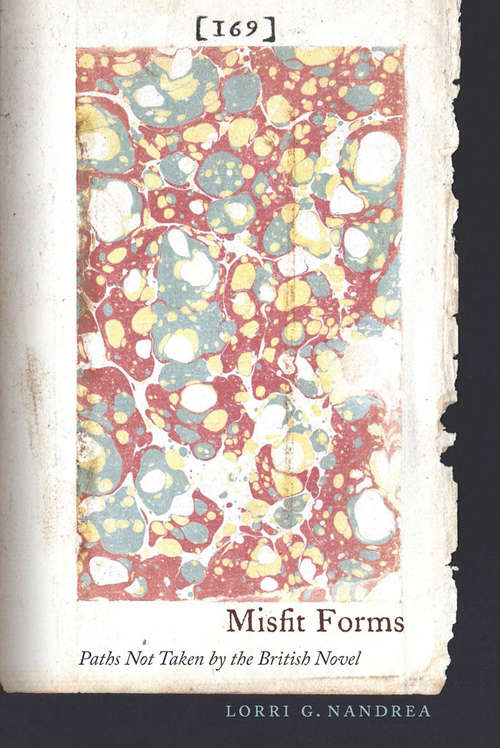 Book cover of Misfit Forms: Paths Not Taken by the British Novel