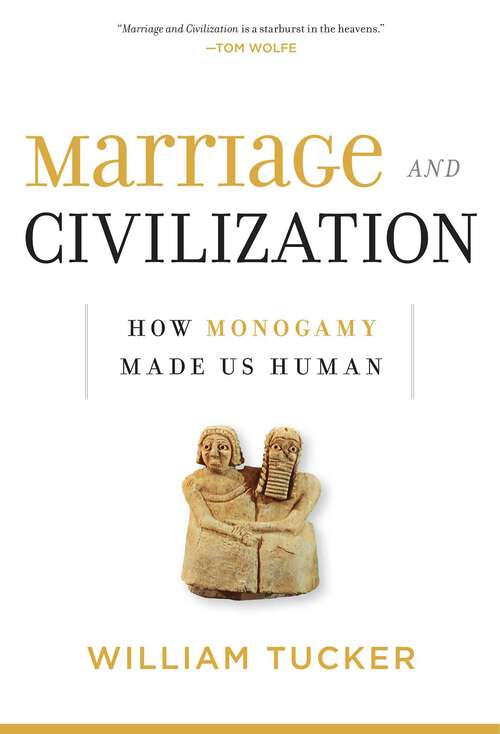 Book cover of Marriage and Civilization: How Monogamy Made Us Human