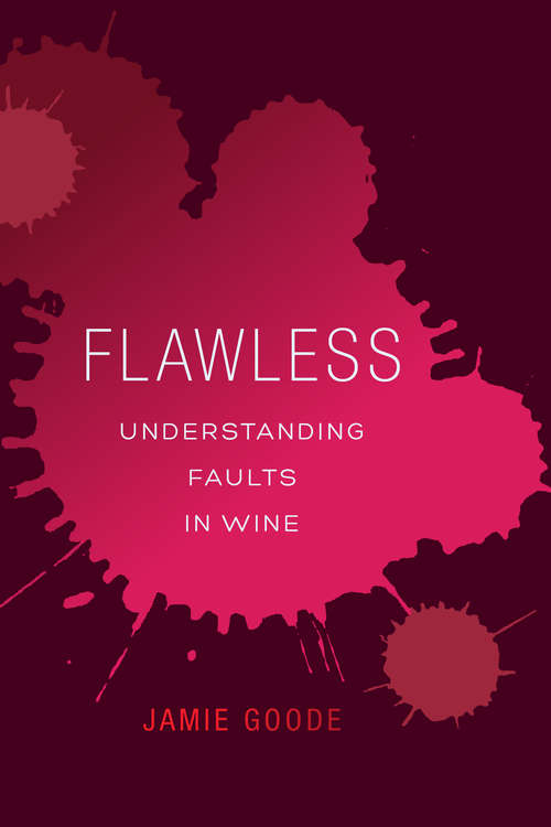 Book cover of Flawless: Understanding Faults in Wine