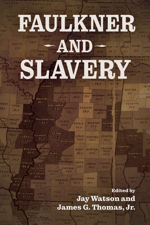 Book cover of Faulkner and Slavery (EPUB Single) (Faulkner and Yoknapatawpha Series)