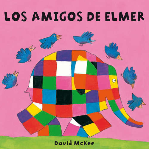Book cover of Los amigos de Elmer (Elmer. Todo cartón)