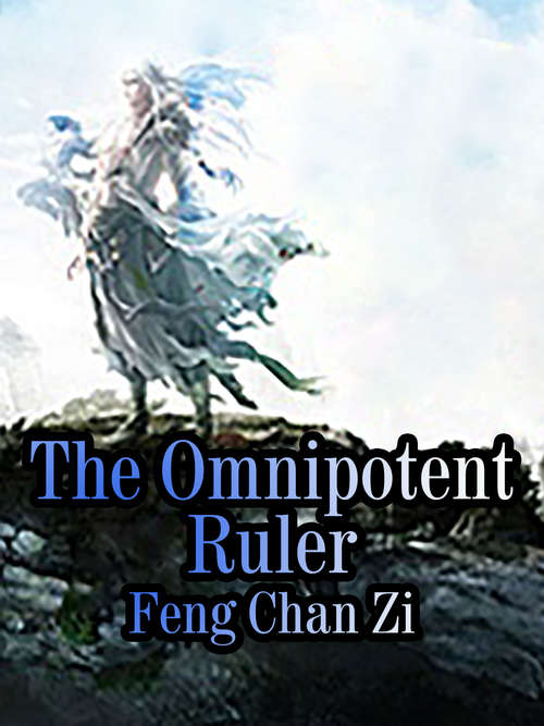 The Omnipotent Ruler: Volume 4 (Volume 4 #4)