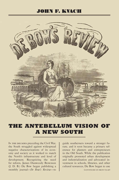 Book cover of De Bow's Review: The Antebellum Vision of a New South (New Directions In Southern History Ser.)
