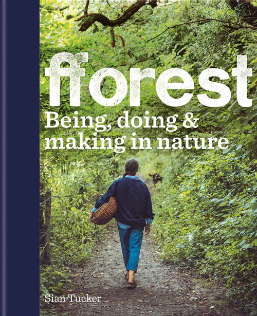 Book cover of Fforest: Being, Doing & Making in Nature