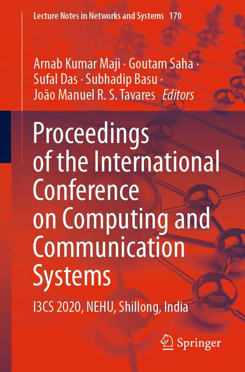 Proceedings of the International Conference on Computing and Communication Systems: I3CS 2020, NEHU, Shillong, India (Lecture Notes in Networks and Systems #170)