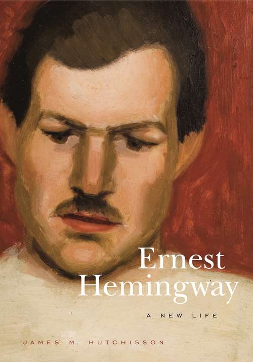 Book cover of Ernest Hemingway: A New Life