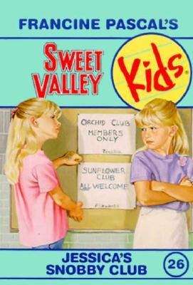 Book cover of Jessica's Snobby Club (Sweet Valley Kids #26)
