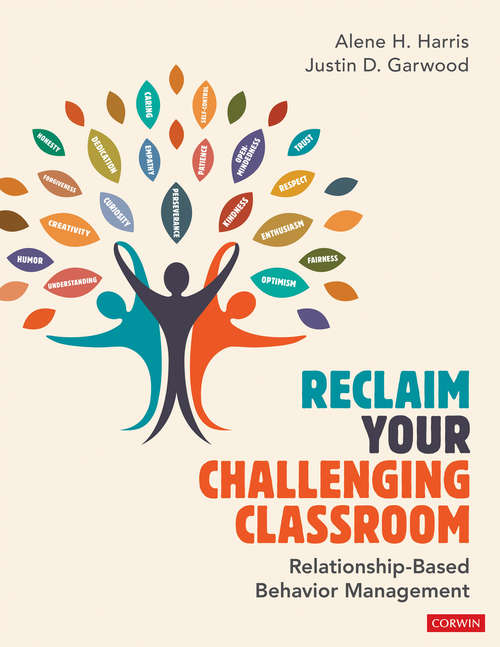 Reclaim Your Challenging Classroom: Relationship-Based Behavior Management