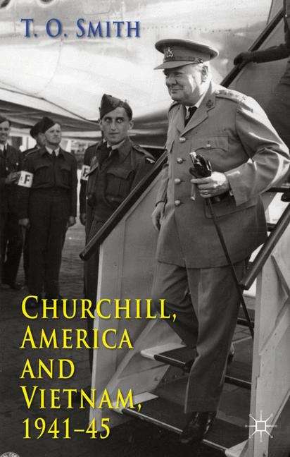 Book cover of Churchill, America and Vietnam, 1941-45
