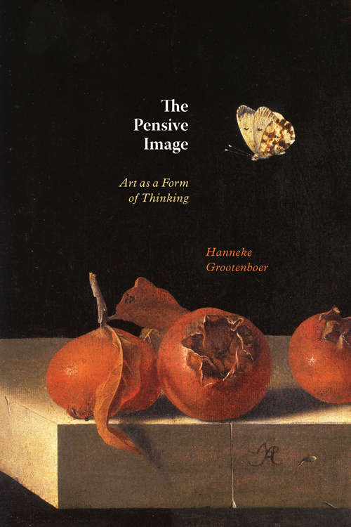 Book cover of The Pensive Image: Art as a Form of Thinking