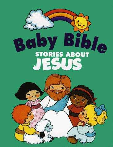 Book cover of Baby Bible Stories About Jesus
