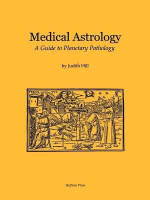 Book cover of Medical Astrology: A Guide to Planetary Pathology