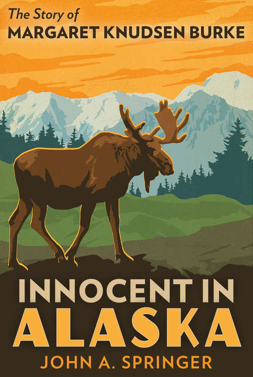 Book cover of Innocent in Alaska: The Story of Margaret Knudsen Burke