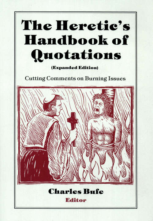 Book cover of The Heretic's Handbook of Quotations: Cutting Comments on Burning Issues
