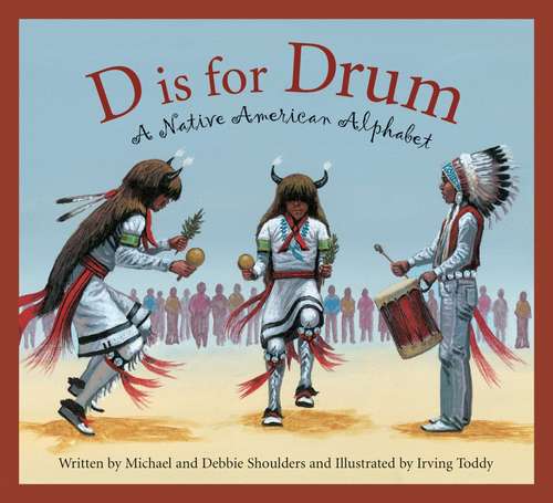 Book cover of D Is for Drum: A Native American Alphabet