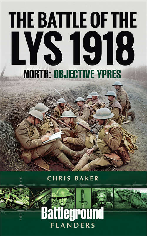 Book cover of The Battle of the Lys, 1918: Objective Ypres