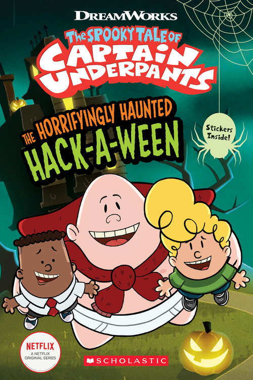 Book cover of The Horrifyingly Haunted Hack-A-Ween (Captain Underpants Ser.)